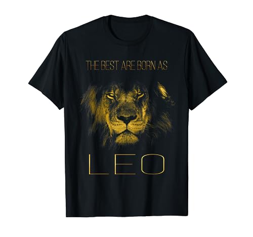 The best are born as LEO proud like a lion tee man woman T-Shirt